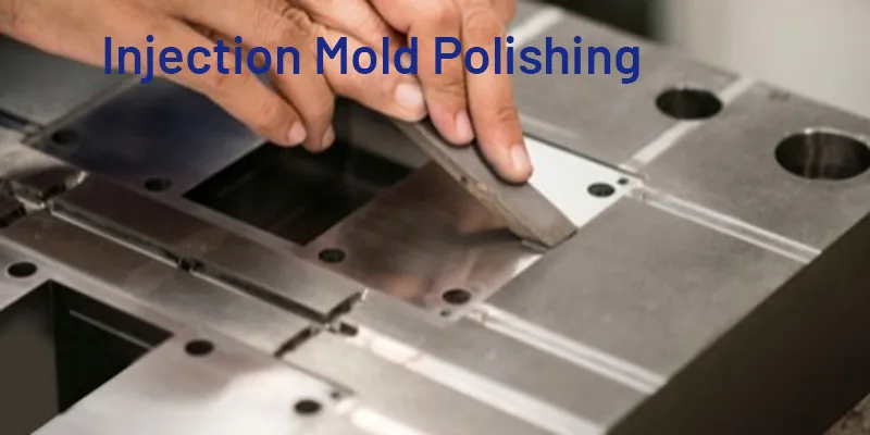 Injection mold polishing